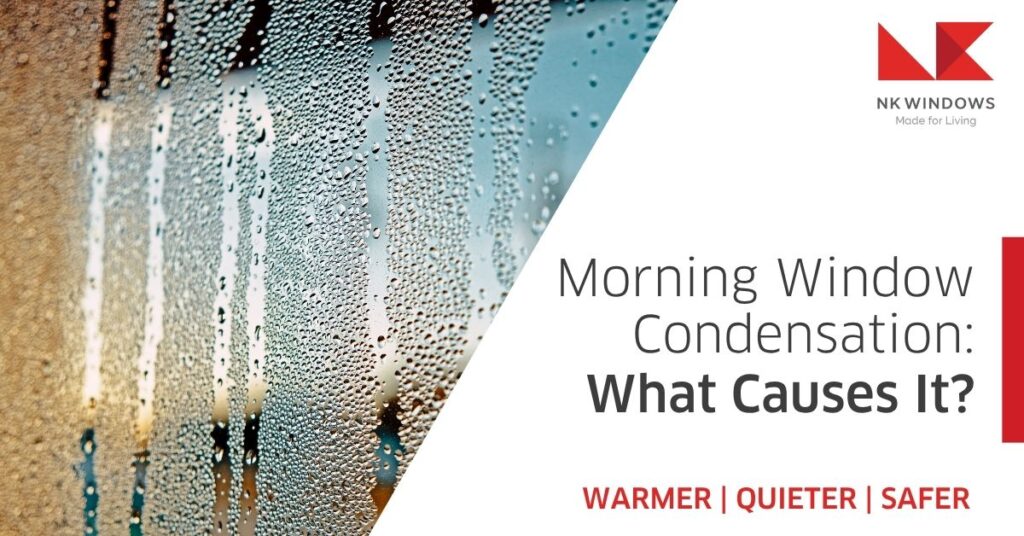 Morning Window Condensation: What Causes It?