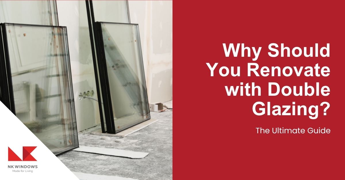 why should you renovate with double glazing. A guide for NZ homeowners.