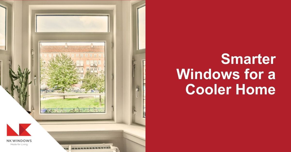 Smarter Windows for a Cooler Home